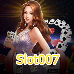 เข้าเล่น Slot007 สุดยอดเกมสล็อต แจกโบนัส 100% | ONE4BET